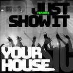 cover: Ference - Just Show It/Your House