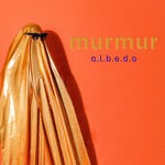 cover: Murmur - A.l.b.e.d.o