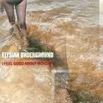 cover: Elysian Underground - I Feel Good About Mondays