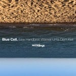 cover: Blue Cell - Eine Handbreit Wasser Unter Dem Kiel