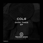 cover: Col@ - Dark Times EP