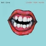 cover: Mk Clive - Louder Than Words