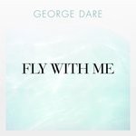 cover: George Dare - Fly With Me