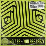 cover: Holt 88 - You Are Crazy