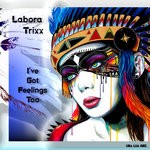 cover: Labora Trixx - I've Got Feelings Too