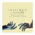 cover: Josefono L Telefono - Wrap Around (Les Machines Remix)