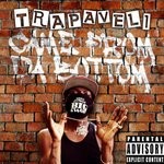 cover: Trapaveli - Came From Da Bottom (Explicit)