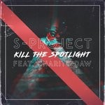 cover: Charity Daw|S-project - Kill The Spotlight