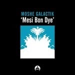 cover: Moshe Galactik - Mesi Bon Dye