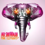 cover: Mr Snowman - Pink Elephants (Explicit)