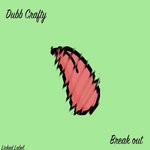 cover: Dubb Crafty - Break Out