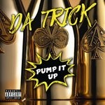 cover: Da Trick - Pump It Up