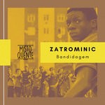 cover: Zatrominic - Bandidagem