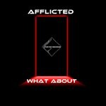 cover: Afflicted - What About