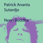 cover: Patrick Ananta Sutardjo - Neon Buddha