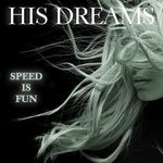 cover: His Dreams - Speed Is Fun