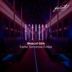 cover: Mascot Girls - Faster Tomorrow Future