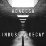 cover: Abadesa - Industry Decay