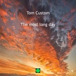 cover: Tom Custom - The Most Long Day