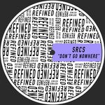 cover: Srcs - Don't Go Nowhere