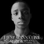 cover: Keedron Bryant - I Just Wanna Live