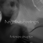 cover: Nobody's Daughter - Negative Feelings