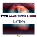 cover: Two Men With A Dog|Two Man - Latina