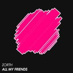 cover: Zorth - All My Friends