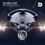 cover: 2 Sub Dude - Make Your Head Go Round