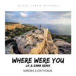 cover: Jon Thomas|Mardahl - Where Were You (LK & D3MA Remix)