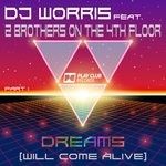 cover: Dj Worris|2 Brothers On The 4th Floor - Dreams (Will Come Alive) Part 1