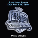 cover: Mc Onyx Stone|Mr. Malibu|Round Sound - Whadda We Like? (Remixes)