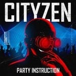 cover: Cityzen - Party Instruction