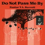 cover: Pastor Tl Barrett & The Youth For Christ Choir - Do Not Pass Me By Vol I