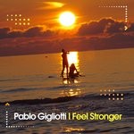 cover: Pablo Gigliotti - I Feel Stronger