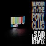 cover: Murder At The Pony Club & Sad - Pony Trap