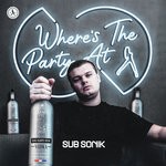 cover: Sub Sonik - Where's The Party At?