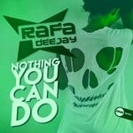 cover: Rafa Dj - Nothing You Can Do