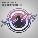 cover: Wolf Jay & Veltron - You Don't Need Me