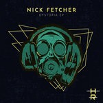 cover: Nick Fetcher - Dystopia EP