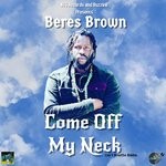 cover: Beres Brown - Come Off My Neck