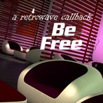 cover: Be Free - A Retrowave Callback