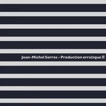 cover: Jean-michel Serres - Production Erratique II