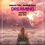 cover: Annabelle Hayes|Jameson Tullar - Dreaming (Remixes)