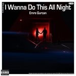 cover: Emre Gurcan - I Wanna Do This All Night