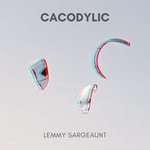 cover: Lemmy Sargeaunt - Cacodylic