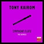 cover: Tony Kairom - Symphony Flute (The Remixes)