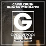 cover: Camelcrush - Blow My Whistle '20 (Raving Grave Remix)