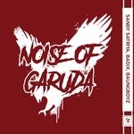 cover: Badix|Baungboyz|Sandy Satriya - Noise Of Garuda