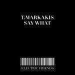 cover: T.markakis - Say What (Original Caldera Sunset Mix)